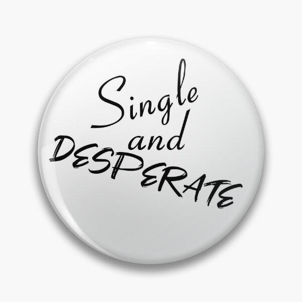 Item preview, Single and desperate designed and sold by Reload-5.