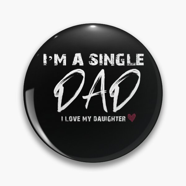 Item preview, I'm a Single Dad i love my Daughter designed and sold by floydmay.