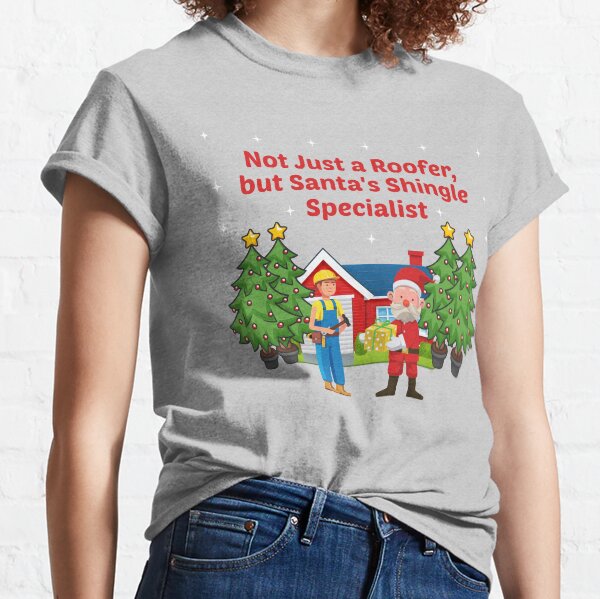 Santas Shingle Specialist Tradesman Framer Builder. Classic T-Shirt