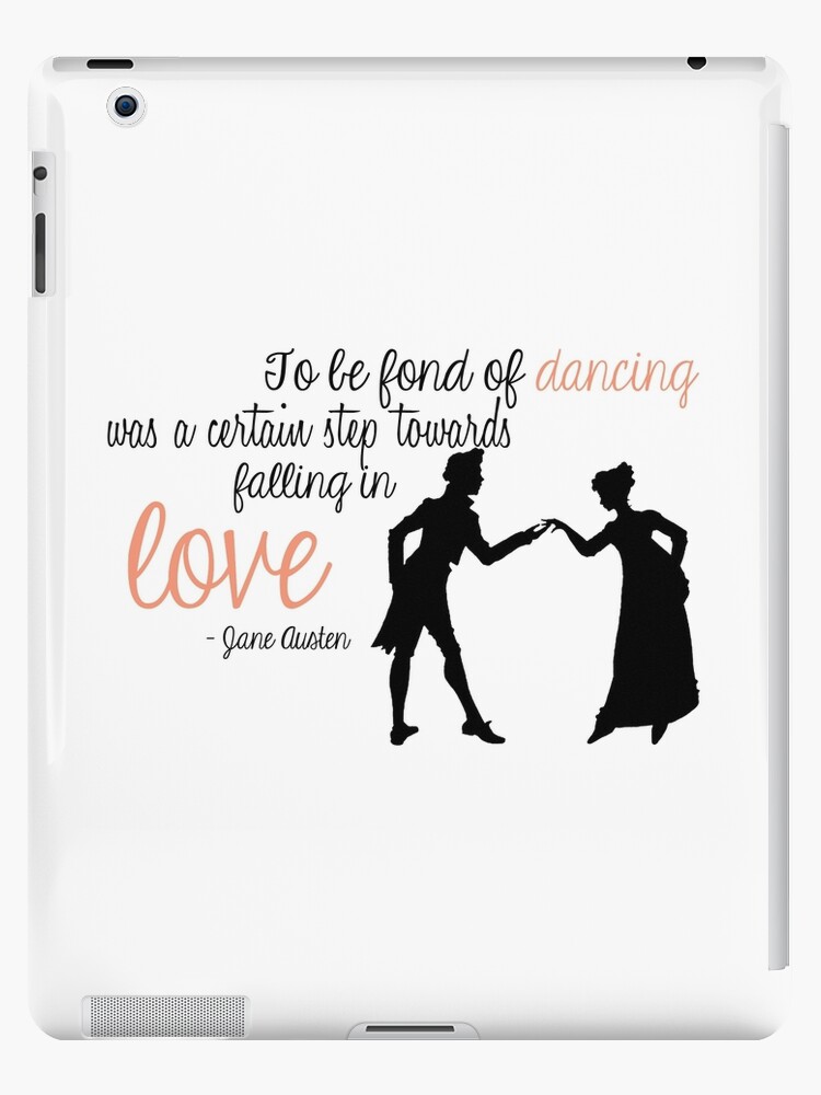 Jane Austen Quote Dancing Ipad Case Skin By Paperbouquet