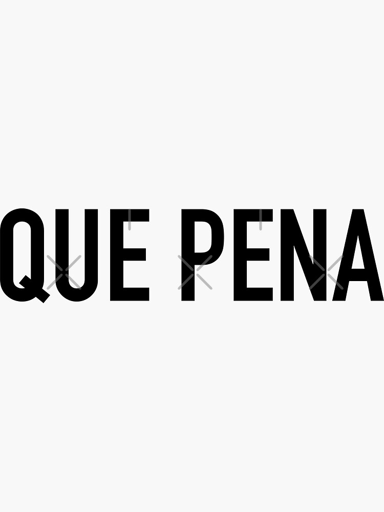 "Que Pena" Sticker for Sale by SmithDigital Redbubble