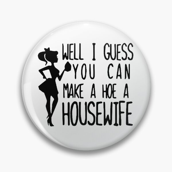 Item preview, well i guess you can make a hoe a housewife designed and sold by anh04.