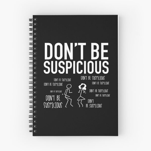 Item preview, Don't Be Suspicious / Tik Tok designed and sold by Nathalie Aynié.
