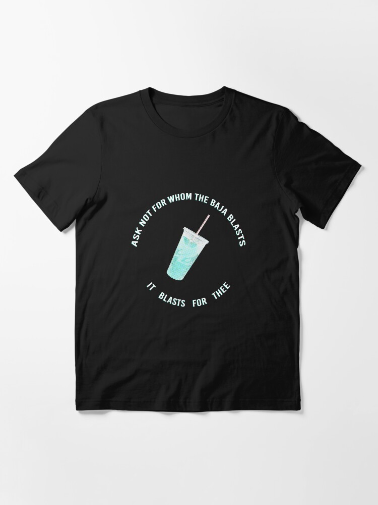 Alternate view of ask not for whom the baja blasts Essential T-Shirt