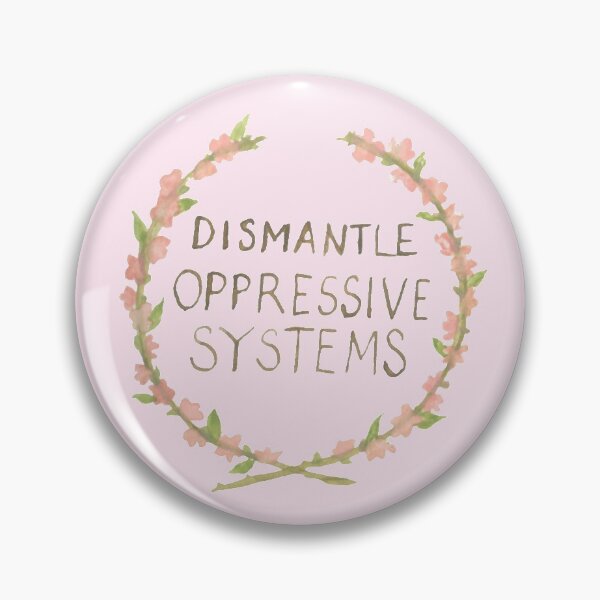 Item preview, Dismantle Oppressive Systems designed and sold by Asher Silverman.