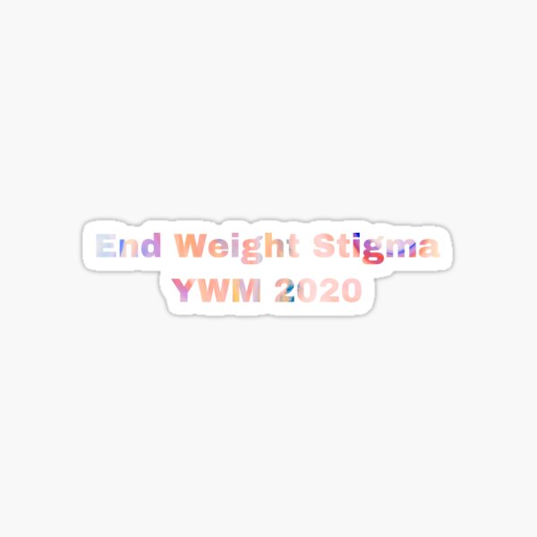 end weight stigma ywm Sticker