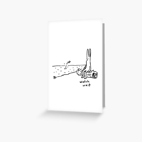 Watch/Wait Greeting Card