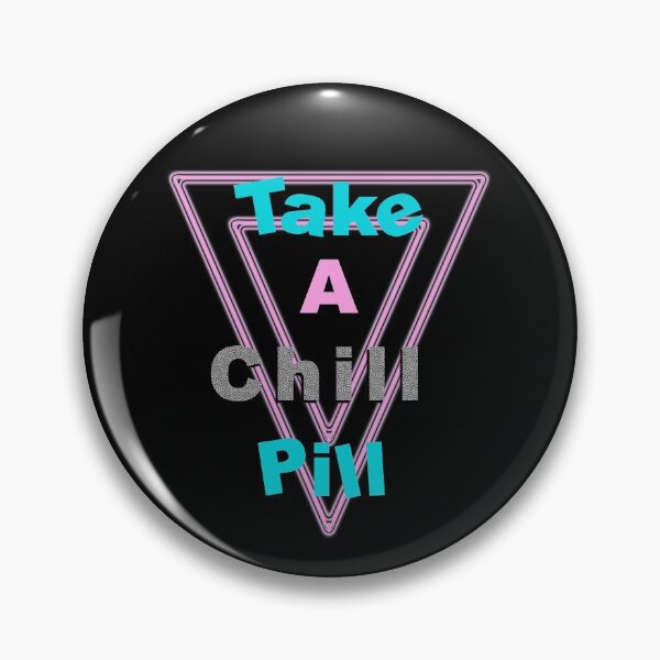 Item preview, Take a Chill Pill designed and sold by ArtsyHart.