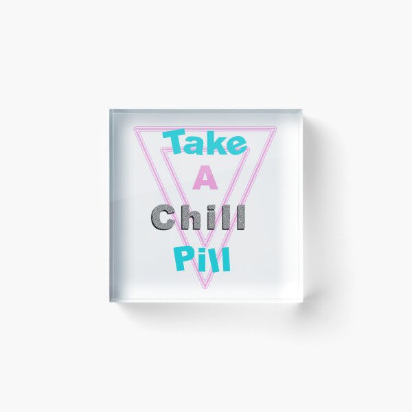 Item preview, Take a Chill Pill designed and sold by ArtsyHart.