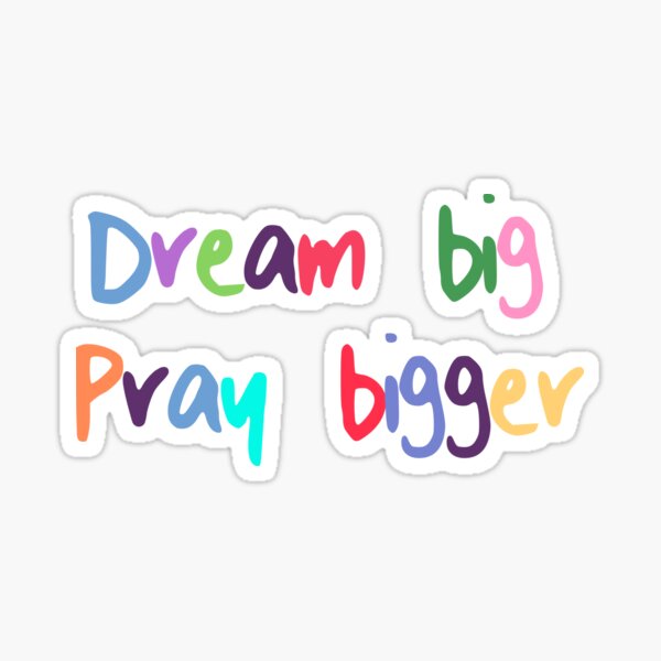 Item preview, Dream Big Pray Bigger Sticker  designed and sold by NAMTO.