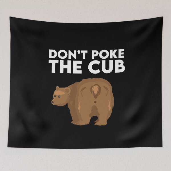 Item preview, Don't Poke The Cub designed and sold by Jonnydowntown.
