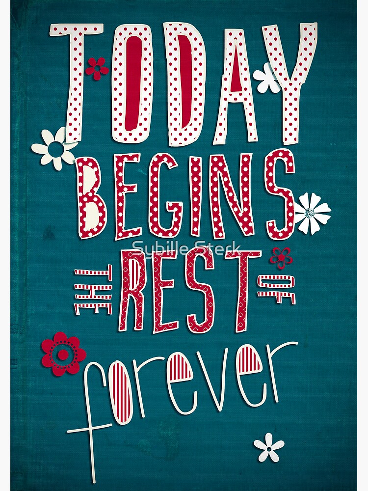 Today Begins the Rest of Forever by MagpieMagic