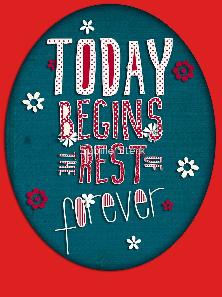 Today Begins the Rest of Forever by MagpieMagic
