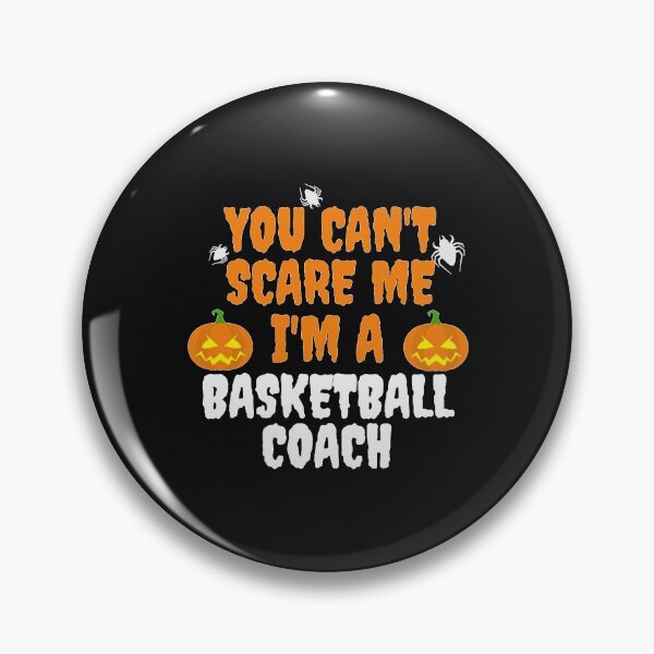 Item preview, You can't scare me I'm a Basketball Coach Halloween designed and sold by losttribe.