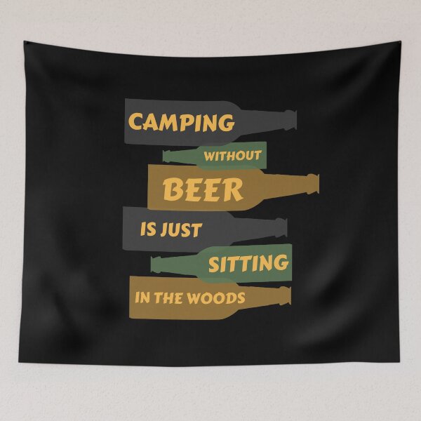 Item preview, Camping Slogan - Camping Without Beer Is Just Sitting In The Woods designed and sold by m95sim.