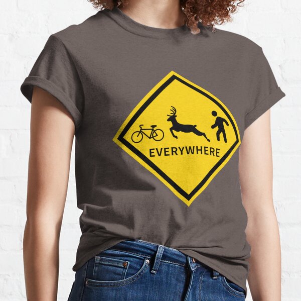 Bikes, Deer, Pedestrians - EVERYWHERE Classic T-Shirt