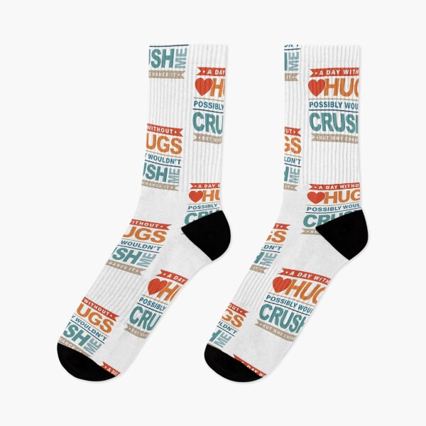 Item preview, A Day Without Hugs Possibly Wouldn't Crush Me designed and sold by GravitiTees.