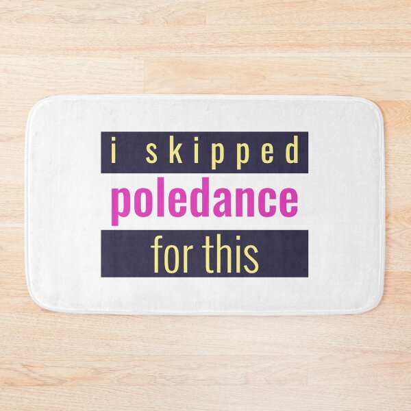 Item preview, I Skipped Pole Dance For This designed and sold by Mariannka.