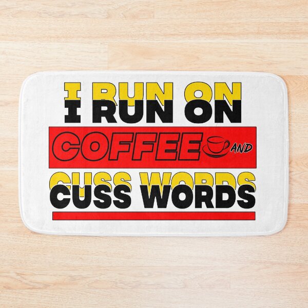 Item preview, I Run on Coffee and Cuss Words designed and sold by CLICKMIX.