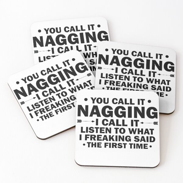 Item preview, You Call It Nagging I Call It Listen to What I Freaking Said Funny designed and sold by TheMattDesigns.