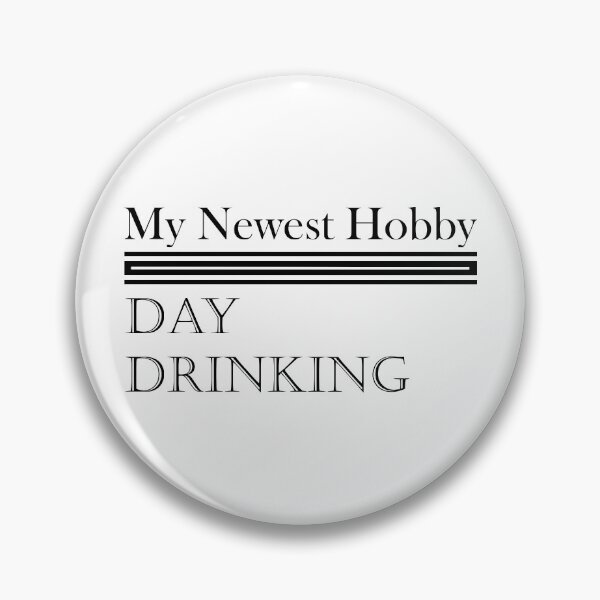 Item preview, My Newest Hobby Day Drinking Humorous Minimal Typography Black designed and sold by ColorMeHappy123.