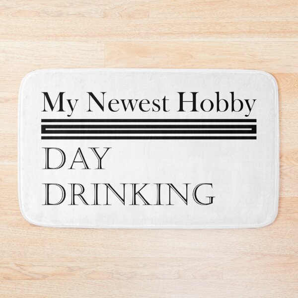 Item preview, My Newest Hobby Day Drinking Humorous Minimal Typography Black designed and sold by ColorMeHappy123.