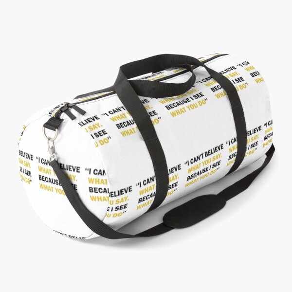Item preview, I Can't Believe What You Say Because I See What You designed and sold by TheMattDesigns.