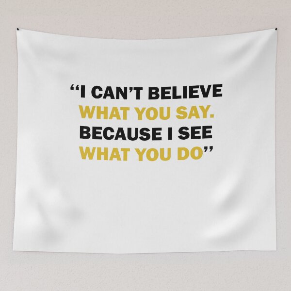 Item preview, I Can't Believe What You Say Because I See What You designed and sold by TheMattDesigns.