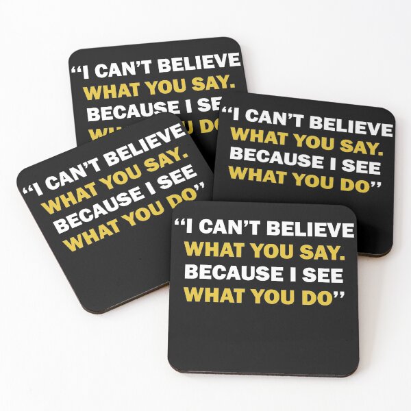 Item preview, I Can't Believe What You Say Because I See What You designed and sold by TheMattDesigns.