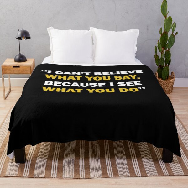 Item preview, I Can't Believe What You Say Because I See What You designed and sold by TheMattDesigns.