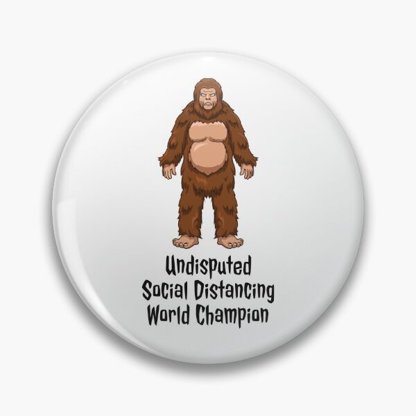 Item preview, Bigfoot COVID-19: Undisputed Social Distancing World Champion designed and sold by friendlyspoon.