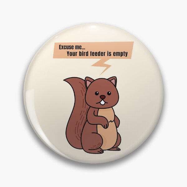 Item preview, Excuse Me Your Bird Feeder Is Empty - Squirrel designed and sold by GasparArts.