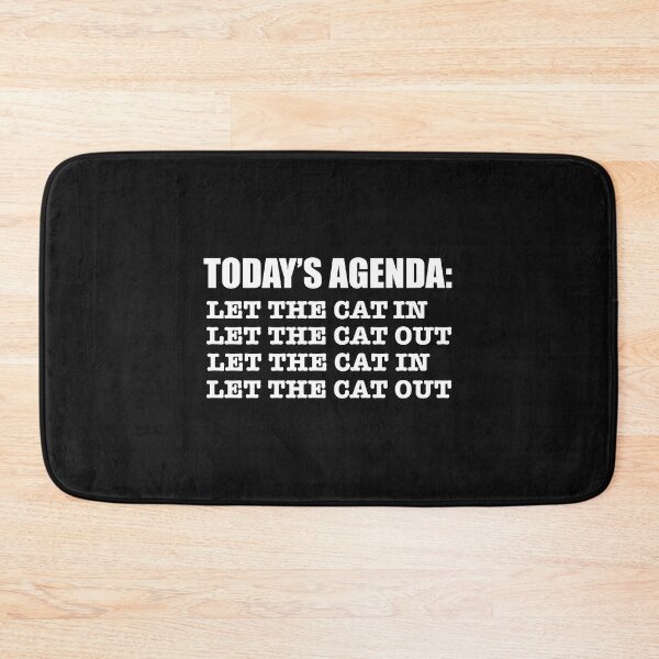 Item preview, Today's agenda let the cat out let the cat in cat lover designed and sold by losttribe.