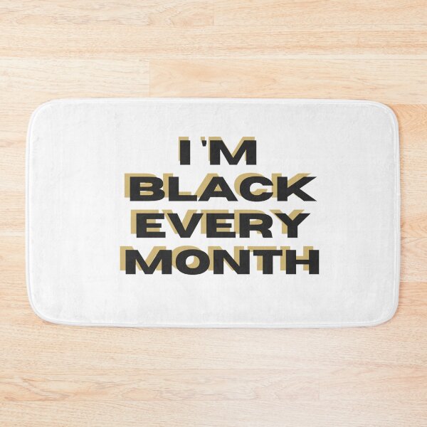 Item preview, I'm Black Every Month designed and sold by Masaw.