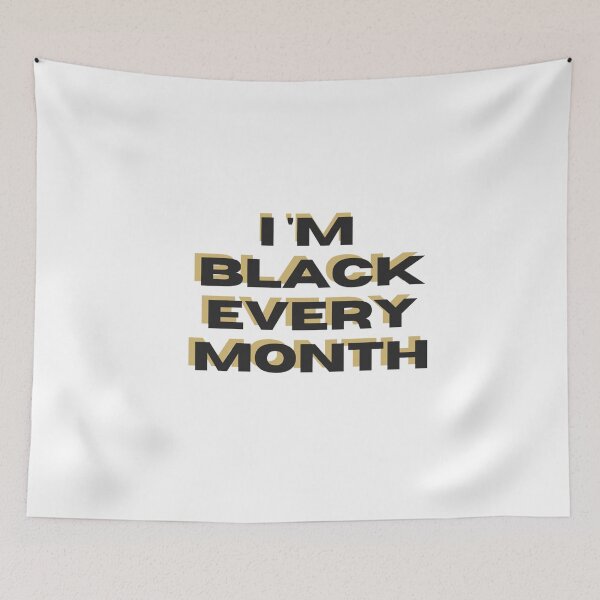Item preview, I'm Black Every Month designed and sold by Masaw.
