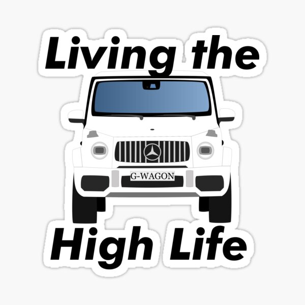 G-Wagon - Mercedes G-Klasse Das hohe Leben leben Sticker