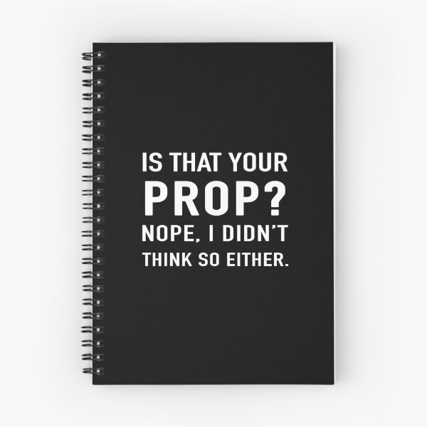 Item preview, Is that your prop? Nope, I didn't think so either gift designed and sold by Stageystuff.