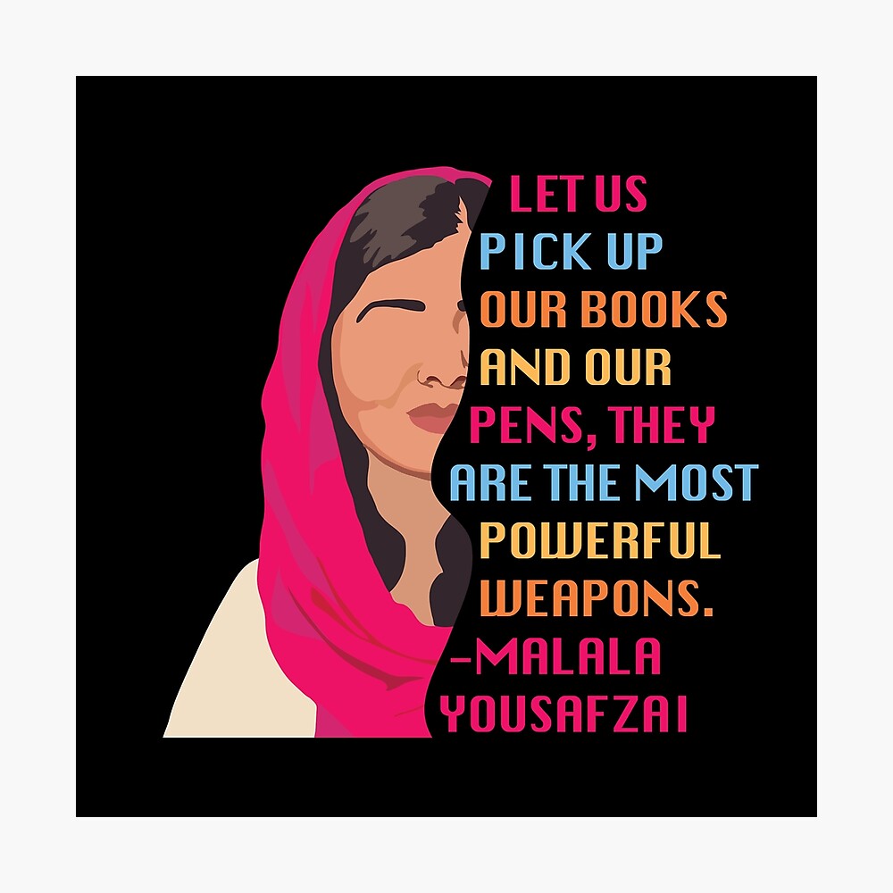 Malala Yousafzai Zitat Lassen Sie Uns Unsere Bucher Und Stifte Abholen Poster Von Melinarae Redbubble