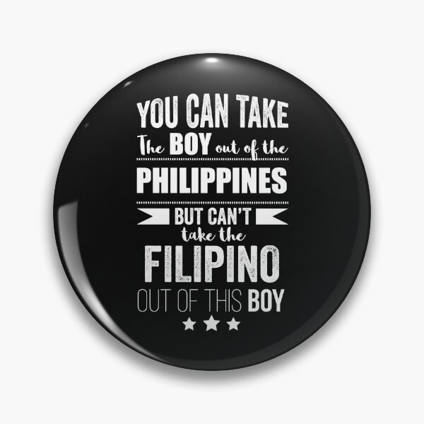 Item preview, Can take the boy out the Philippines but Can't take the Filipino out of the boy designed and sold by losttribe.