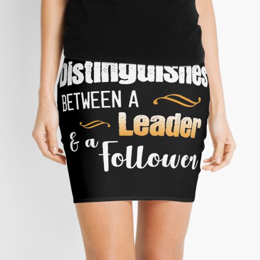 The Difference between a Leader and a Follower Mini Skirt