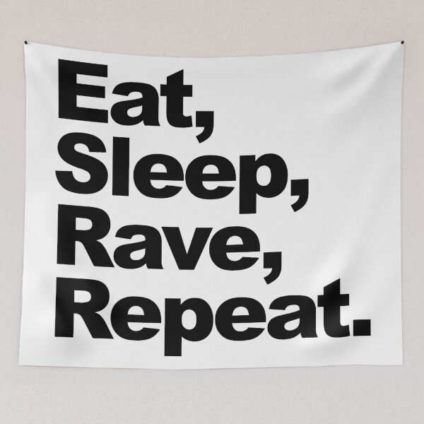 Item preview, Eat, Sleep, Rave, Repeat designed and sold by Kyle Marno.