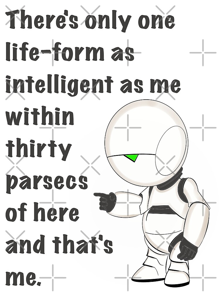 "Marvin Paranoid Android Depressed Robot Hitchhiker’s Guide