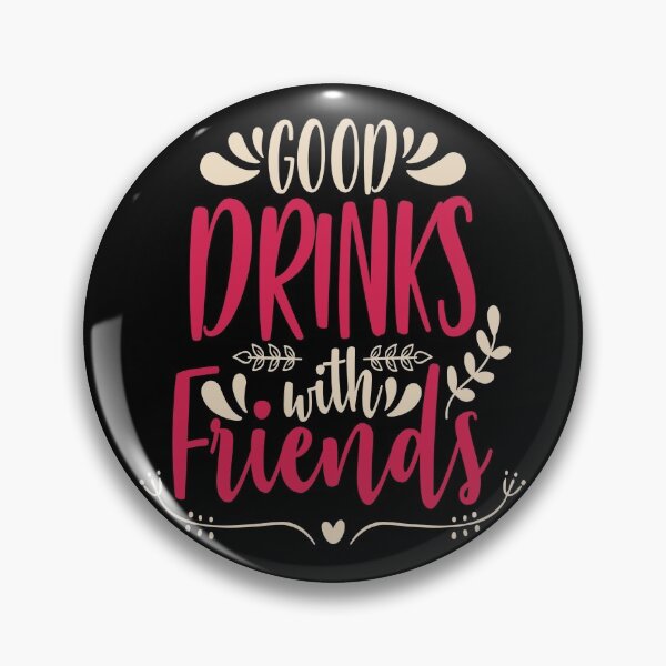Item preview, Good Drinks With friends designed and sold by chris299.