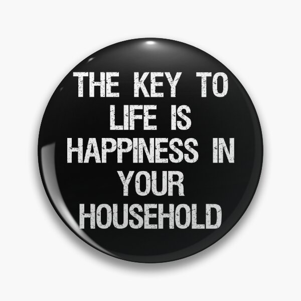 Item preview, The Key to Life is Happiness in Your Household designed and sold by flippinsg.