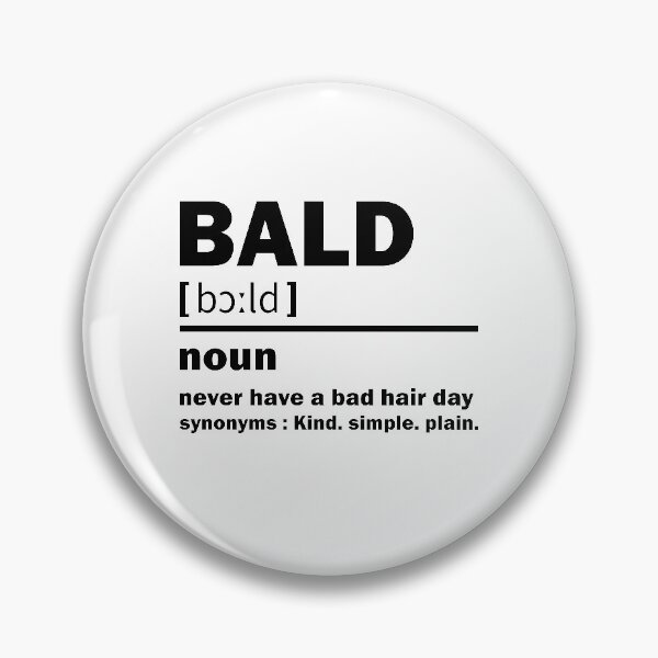 Item preview, Bald definition he never have a bad hair day designed and sold by TheMattDesigns.