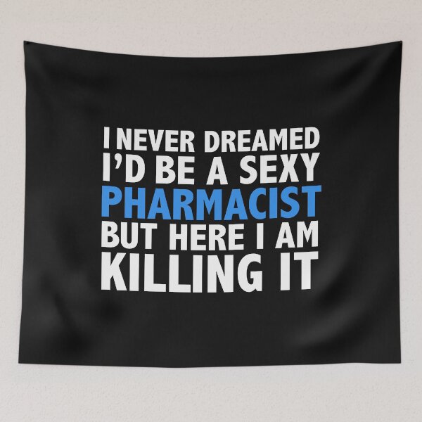 Item preview, Never dreamt I'd be Sexy Pharmacist but Killing it Pharmacy Graduation designed and sold by losttribe.