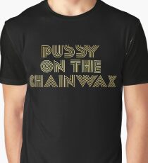 Pussy on the Chain Wax! Graphic T-Shirt