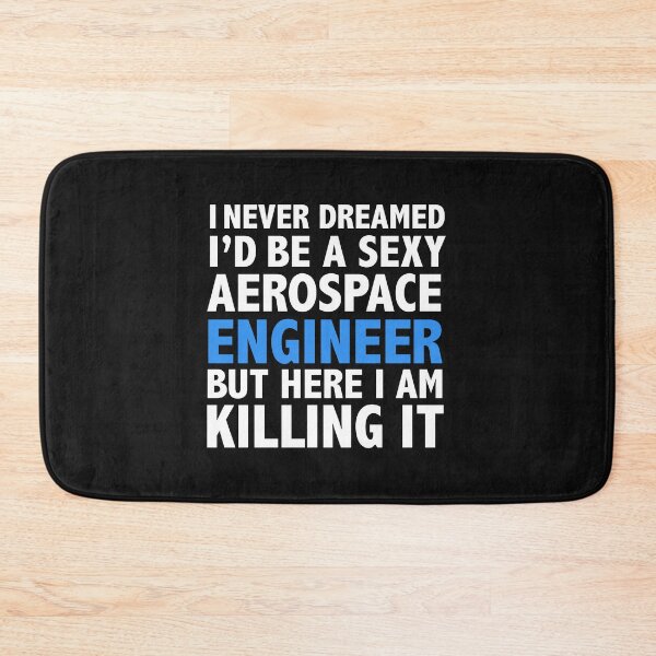 Item preview, Never dreamt I'd be Sexy Aerospace Engineer but Killing it Engineering Graduation designed and sold by losttribe.