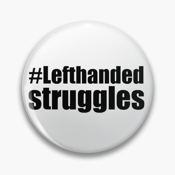 Item preview, #LeftHandedStruggles designed and sold by Reload-5.