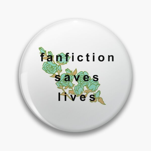 Item preview, Fanfiction Saves Lives  designed and sold by mjfitz.
